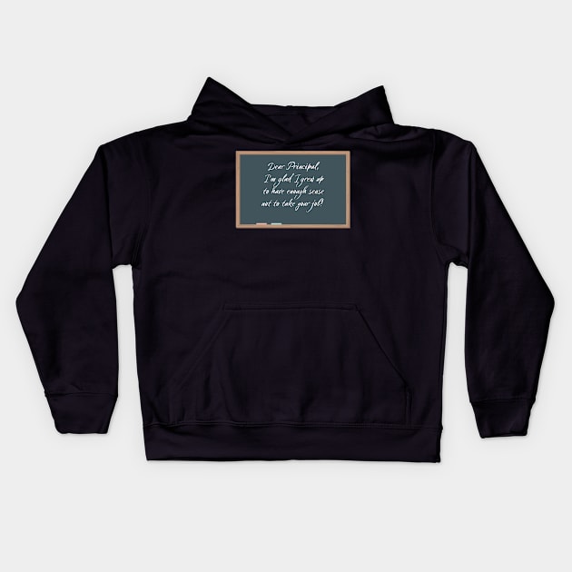 Dear Principal Grateful Not to Have Your Job Kids Hoodie by Say What You Mean Gifts